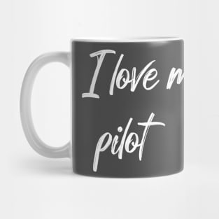 I Love my pilot Mug